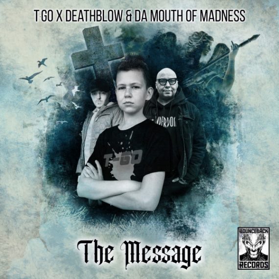 T-go, Deathblow & Da Mouth Of Madness - The Message