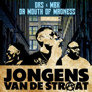 DRS, MBK & Da Mouth of Madness - Jongens van de straat